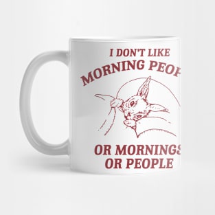 I Don't Like Morning People Or Mornings Or People shirt, Meme T Shirt, Vintage Cartoon T Shirt, Aesthetic Mug